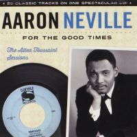 Neville, Aaron For The Good Times - The Allen Toussaint Sessions