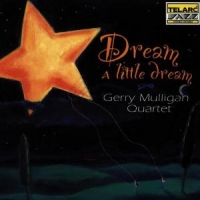 Mulligan, Gerry Dream A Little Dream