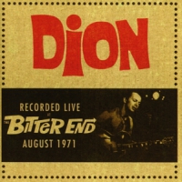 Dion Recorded Live At The Bitter End August 1971