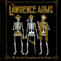 Lawrence Arms We Are The Champions Of The World