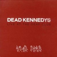 Dead Kennedys Live At The Deaf Club