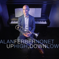 Alan Ferber Nonet Up High, Down Low