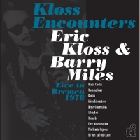 Kloss, Eric & Barry Miles Kloss Encounters (live In Bremen '78)