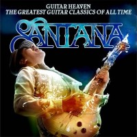 Santana Guitar Heaven: The Greatest Guitar Classics Of All Time
