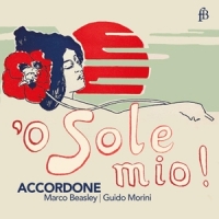 Beasley, Marco / Guido Morini / Accordone O Sole Mio!
