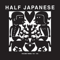 Half Japanese Vol.3  1990-1995