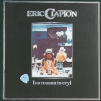 Clapton, Eric No Reason To Cry