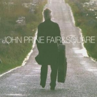 Prine, John Fair & Square