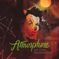 Atmosphere Sad Clown Bad Spring #12