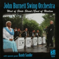 John Burnett Swing Orchestra West Of State Street/east Of Harlem