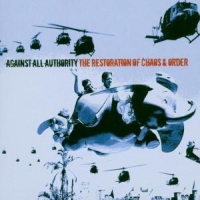 Against All Authority Restoration Of Chaos &..