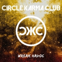 Circle Karma Club Wreak Havoc