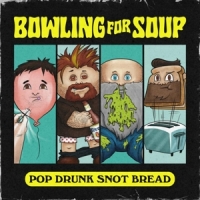 Bowling For Soup Pop Drunk Snot Bread