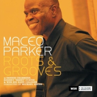 Parker, Maceo & Wdr Big B Roots & Groove