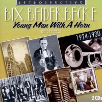 Beiderbecke, Bix & Frankie Trumbauer Young Man With A Horn