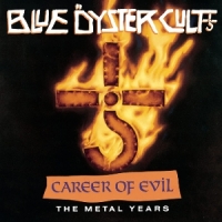 Blue Oyster Cult Career Of Evil: The Metal Years