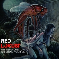 Red Lokust Repercussions Of Shedding Your Skin