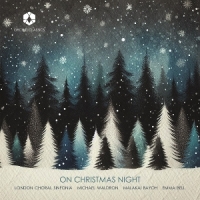 London Choral Sinfonia Michael Wald On Christmas Night