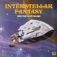 Salawu, Ayo & Greg Foat Interstellar Fantasy
