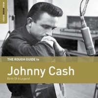 Cash, Johnny Rough Guide To Johnny Cash. Birth Of A Legend