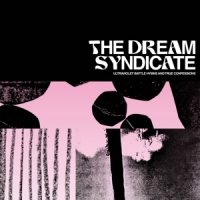 Dream Syndicate Ultraviolet Battle Hymns And True C