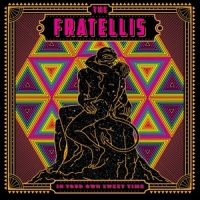 Fratellis In Your Own Sweet Time