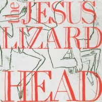Jesus Lizard Head & Pure
