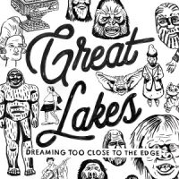 Great Lakes Dreaming Too Close To The Edge