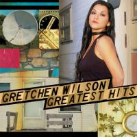 Gretchen Wilson Greatest Hits