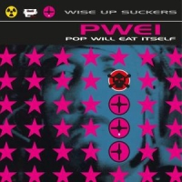 Pop Will Eat Itself Wise Up Suckers -coloured-