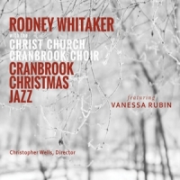 Whitaker, Rodney Cranbrook Christmas Jazz