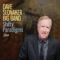 Dave Slonaker Big Band Shifty Paradigms