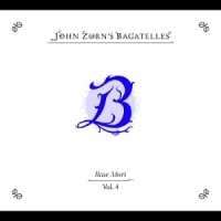 Zorn, John The Bagatelles Vol. 4 - Ikue Mori