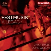 Onyx Brass John Wilson Festmusik - A Legacy