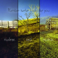 Number 12 Looks Like You Nuclear-sad-nuclear