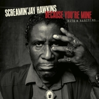 Hawkins, Screamin Jay Because You're Mine: Hits & Rarities