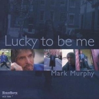 Murphy, Mark Lucky To Be Me