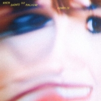 When Saints Go Machine Konkylie