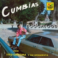 Chicoma, Tito -y Su Orquesta- Cumbias Y Boogaloos