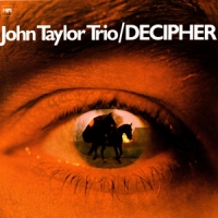 John Taylor Trio Decipher