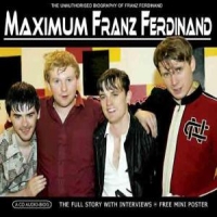 Franz Ferdinand Maximum...
