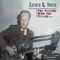 Smith, Arthur Q. Trouble With The Truth