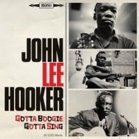 Hooker, John Lee Gotta Boogie, Gotta Sing
