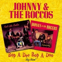 Johnny & The Roccos Bop A Dee Bop A Doo
