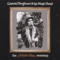 Captain Beefheart & His M Mirror Man Sessions // Incl. Bonus Tracks -remast-