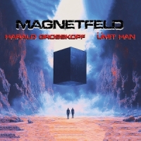 Grosskopf, Harald & Umit Han Magnetfeld