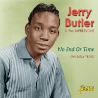 Butler, Jerry & The Impre No End Or Time - The Early Years.his First 2 Solo Lp's