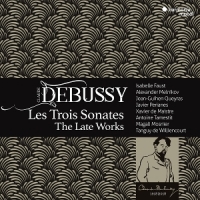 Faust, Isabelle / Alexander Melnikov Debussy Les Trois Sonates The Late