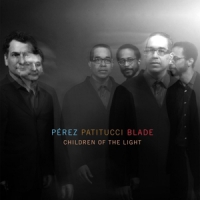 Blade, Brian / Danilo Perez / John Patitucci Children Of The Light