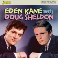 Kane, Eden | Doug Sheldon Eden Kane Meets Doug Sheldon